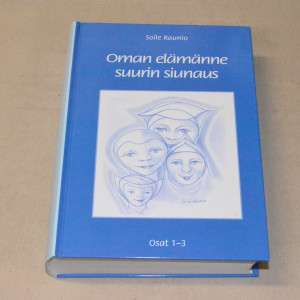 Soile Raunio Oman elämämme suurin siunaus Osat 1-3